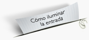 Cómo iluminar la entrada
